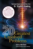 The World's 20 Greatest Unsolved Problems The World's 20 Greatest Unsolved Problems
