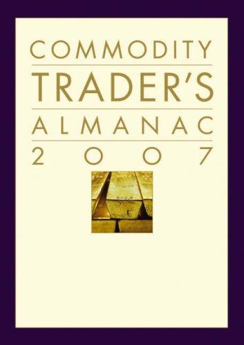 Commodity Traders Almanac 2007 Jeffrey A. Hirsch Commodity Traders Almanac 2007 Jeffrey A. Hirsch