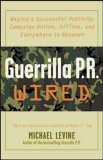 Guerrilla PR Wired Michael Levine Guerrilla PR Wired Michael Levine