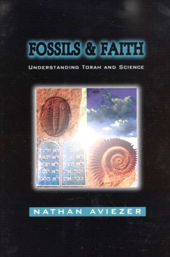 Fossils And Faith: Understanding Torah And Science Nathan Aviezer Fossils And Faith: Understanding Torah And Science Nathan Aviezer