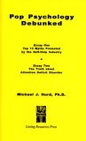 Pop Psychology Debunked Michael J. Hurd Pop Psychology Debunked Michael J. Hurd