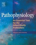 Pathophysiology: An Essential Text for the Allied Health Professions Delva Shamley Pathophysiology: An Essential Text for the Allied Health Professions Delva Shamley