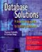 Database Solutions: A Step By Step Approach To Building Databases