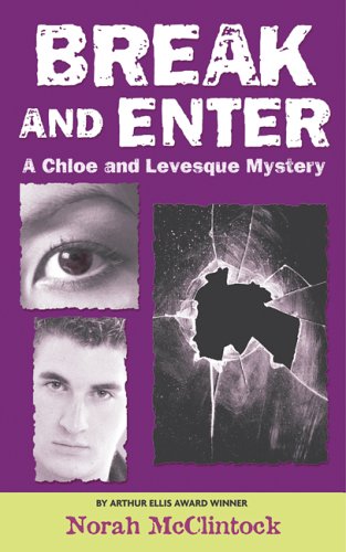 Break and Enter (Chloe & Levesque, #5) Norah McClintock Break and Enter (Chloe & Levesque, #5) Norah McClintock