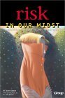 Risk In Our Midst: Empowering Teenagers To Love The Unlovable Scott Larson Risk In Our Midst: Empowering Teenagers To Love The Unlovable Scott Larson