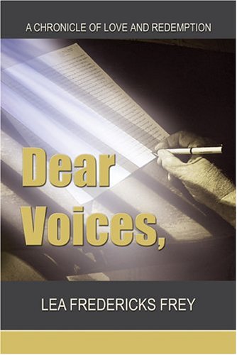 Dear Voices, Lea Fredericks Frey Dear Voices, Lea Fredericks Frey