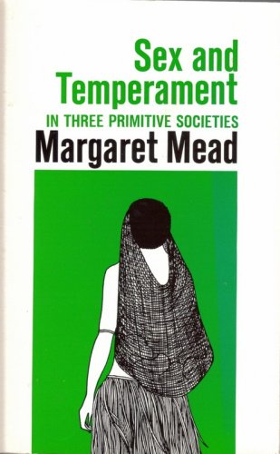 a description of margaret mead article on sex and temperament in three primitive societies a description of margaret mead article on sex and temperament in three primitive societies