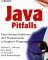 Java Pitfalls: Time-Saving Solutions and Workarounds to Improve Programs