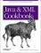 Java and XML Cookbook (Cookbooks (O'Reilly))