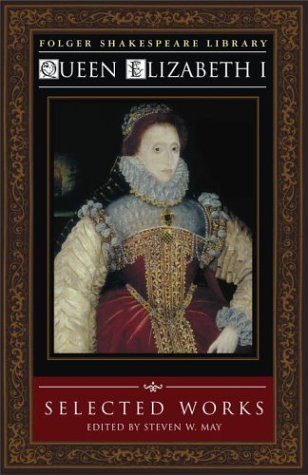 Selected Works Elizabeth I Tudor Selected Works Elizabeth I Tudor