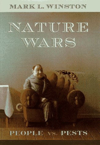 Nature Wars: People Vs. Pests Mark L. Winston Nature Wars: People Vs. Pests Mark L. Winston