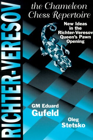The Richter Veresov System: The Chameleon Chess Repertoire 1. D4 Nf6 2. Nc3 D5.3 Bg5 Eduard Gufeld The Richter Veresov System: The Chameleon Chess Repertoire 1. D4 Nf6 2. Nc3 D5.3 Bg5 Eduard Gufeld