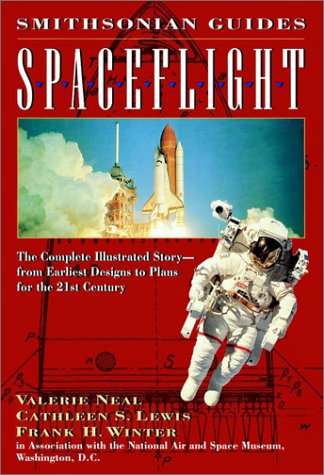 Spaceflight: A Smithsonian Guide Valerie Neal Spaceflight: A Smithsonian Guide Valerie Neal