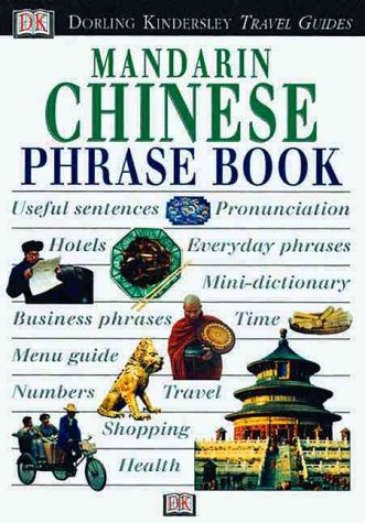 Eyewitness Phrase Book: Mandarin Chinese Huiqun Ye, Eyewitness Phrase Book: Mandarin Chinese Huiqun Ye,