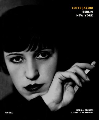 Atelier Lotte Jacobi: Berlin/New York Marion Beckers Atelier Lotte Jacobi: Berlin/New York Marion Beckers