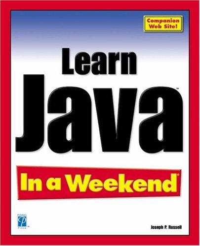 Learn Java In A Weekend (In A Weekend (Indianapolis, Ind.).)