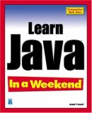 Learn Java In A Weekend (In A Weekend (Indianapolis, Ind.).) Learn Java In A Weekend (In A Weekend (Indianapolis, Ind.).)