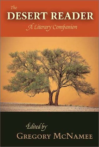 The Desert Reader: A Literary Companion Gregory McNamee The Desert Reader: A Literary Companion Gregory McNamee