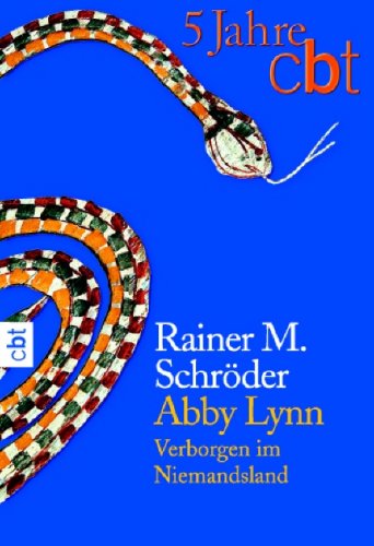 Abby Lynn: Verborgen im Niemandsland (Abby Lynn, #4) Rainer M. Schröder Abby Lynn: Verborgen im Niemandsland (Abby Lynn, #4) Rainer M. Schröder