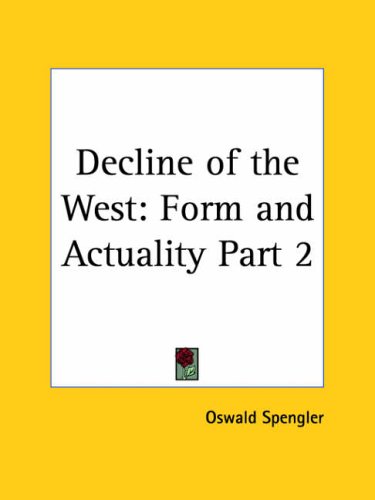 > decline of the west 1: form and actuality