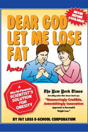 Dear God Let Me Lose Fat, Amen J.R. Paine Dear God Let Me Lose Fat, Amen J.R. Paine