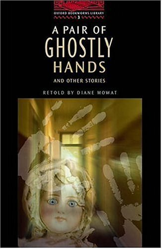 A Pair Of Ghostly Hands And Other Stories 100 Headwords