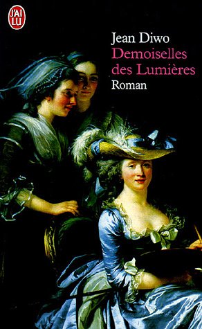 Demoiselles des lumières Jean Diwo Demoiselles des lumières Jean Diwo