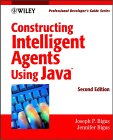 Constructing Intelligent Agents Using Java: Professional Developer's Guide [With CDROM]