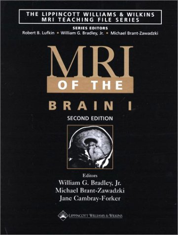 MRI of the Brain 1 William G. Bradley MRI of the Brain 1 William G. Bradley