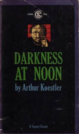 an analysis of darkness at noon a novel by koestler an analysis of darkness at noon a novel by koestler