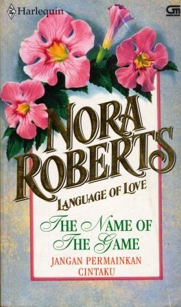 Language of Love : Jangan Permainkan Cintaku Nora Roberts Language of Love : Jangan Permainkan Cintaku Nora Roberts