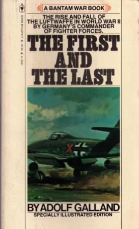 The First And The Last by Adolf Galland — Reviews, Discussion