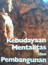 Kebudayaan, Mentalitas dan Pembangunan Kebudayaan, Mentalitas dan Pembangunan
