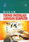 Dasar Teknis Instalasi Jaringan Komputer Dasar Teknis Instalasi Jaringan Komputer