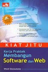 Kiat Jitu Kerja Praktek Membangun Software dan Web Kiat Jitu Kerja Praktek Membangun Software dan Web