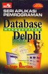Seri Aplikasi Pemrograman: Database Menggunakan Delphi