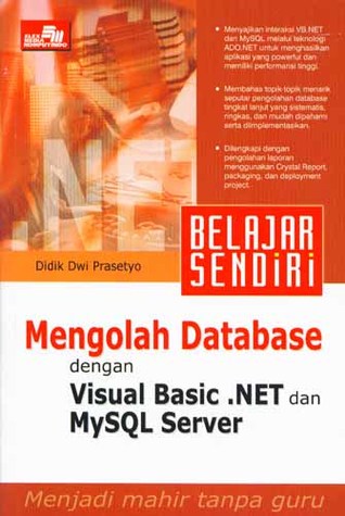 Belajar Sendiri: Mengolah Database dengan Visual Basic .NET dan MySQL Server