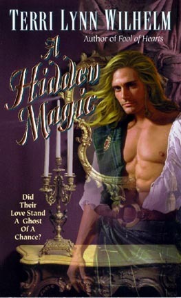 A Hidden Magic Terri Lynn Wilhelm A Hidden Magic Terri Lynn Wilhelm