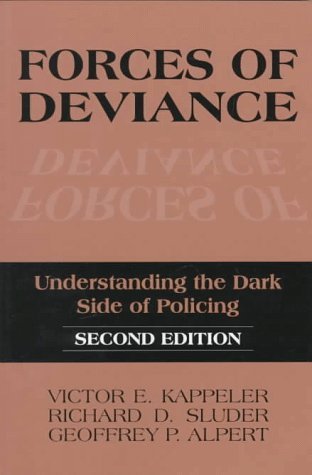 an analysis of incidents of police deviance in forces of deviance by victor kappeler an analysis of incidents of police deviance in forces of deviance by victor kappeler