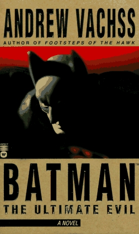 Batman: The Ultimate Evil by Andrew Vachss — Reviews, Discussion
