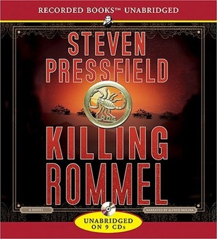 Killing Rommel Steven Pressfield Killing Rommel Steven Pressfield