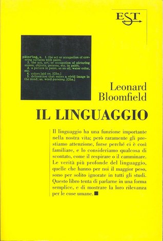 Il linguaggio Leonard Bloomfield Il linguaggio Leonard Bloomfield