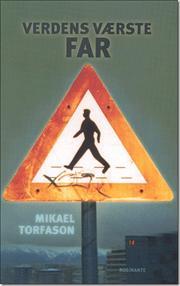 Verdens værste far Mikael Torfason Verdens værste far Mikael Torfason