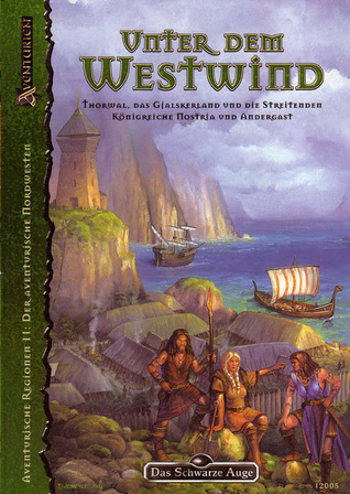 Unter dem Westwind. Thorwal, das Gjalskerland und die streitenden Königreiche Nostria und Andergast Ragnar Schwefel Unter dem Westwind. Thorwal, das Gjalskerland und die streitenden Königreiche Nostria und Andergast Ragnar Schwefel