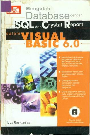 Mengolah Database dengan SQL dan Crystal Report dalam Visual Basic 6.0 (Paperback)