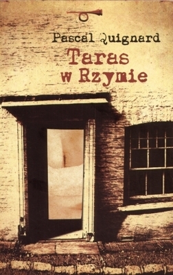 Taras w Rzymie Pascal Quignard Taras w Rzymie Pascal Quignard