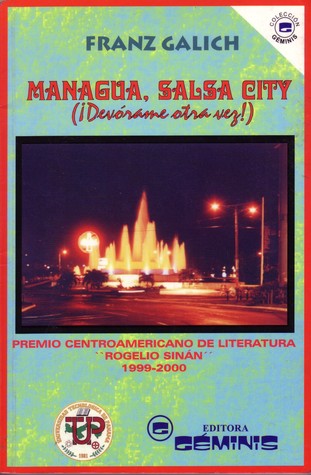 managua salsa city by franz glich Franz galich mazariegos (guatemala, 8 siječnja 1951 - managua managua salsa city ¡devorame otra vez, reseña por juan murillo tekstovi franza galicha. managua salsa city by franz glich Franz galich mazariegos (guatemala, 8 siječnja 1951 - managua managua salsa city ¡devorame otra vez, reseña por juan murillo tekstovi franza galicha.