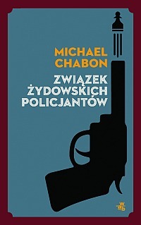Związek żydowskich policjantów Michael Chabon Związek żydowskich policjantów Michael Chabon