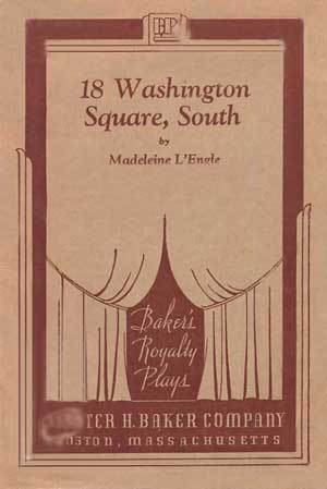 18 Washington Square South: A Comedy In One Act Madeleine LEngle 18 Washington Square South: A Comedy In One Act Madeleine LEngle