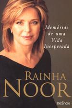 Memórias de uma vida inesperada (Vidas, #12) Queen Noor Al-Hussein Memórias de uma vida inesperada (Vidas, #12) Queen Noor Al-Hussein
